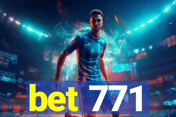 bet 771