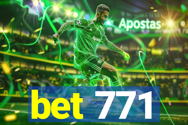 bet 771