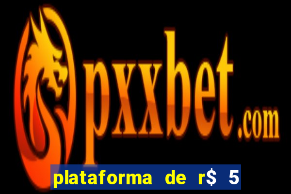 plataforma de r$ 5 para jogar