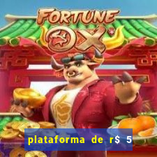 plataforma de r$ 5 para jogar