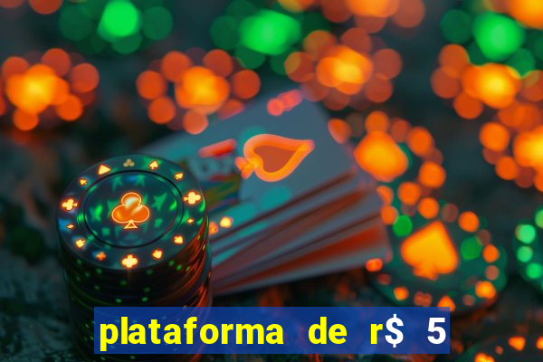 plataforma de r$ 5 para jogar