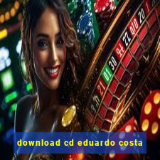 download cd eduardo costa