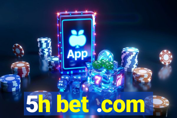 5h bet .com