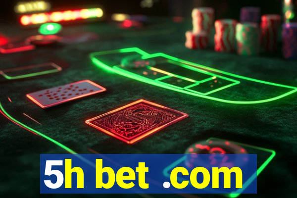 5h bet .com