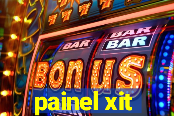 painel xit