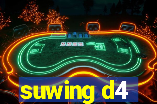 suwing d4