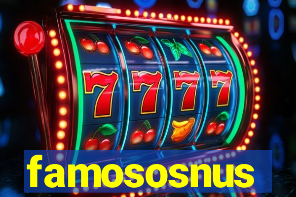 famososnus