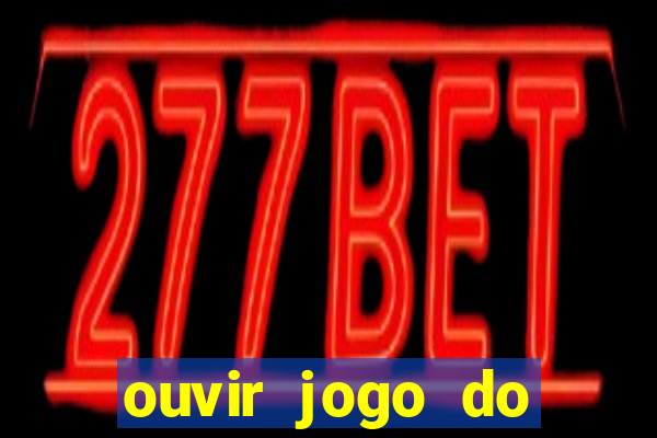 ouvir jogo do vasco ao vivo