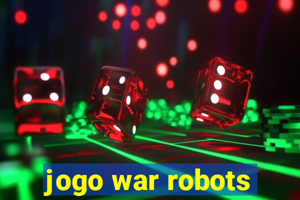 jogo war robots