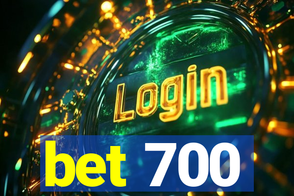 bet 700