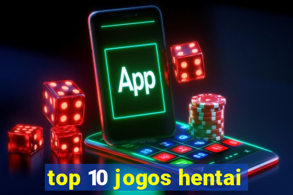 top 10 jogos hentai