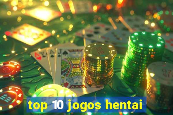 top 10 jogos hentai