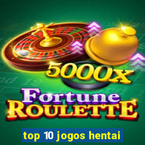 top 10 jogos hentai