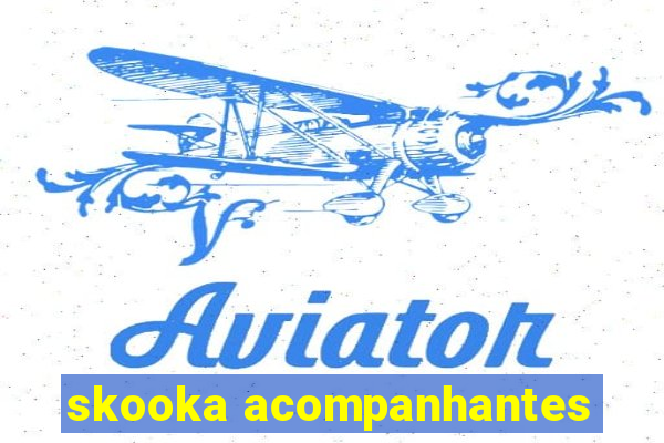 skooka acompanhantes