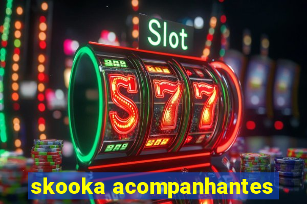 skooka acompanhantes