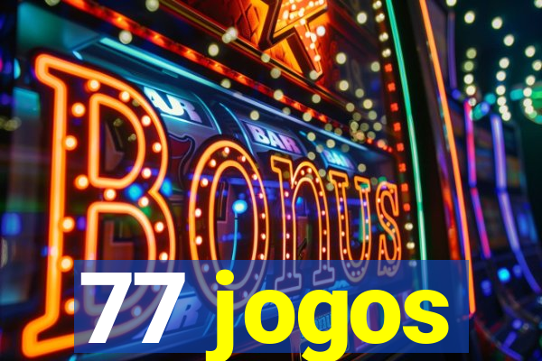 77 jogos