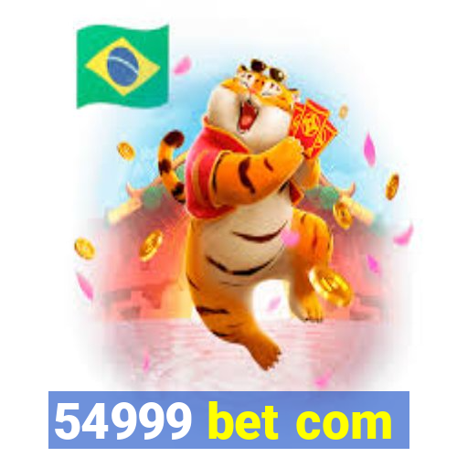 54999 bet com