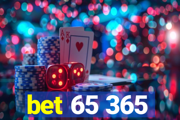 bet 65 365