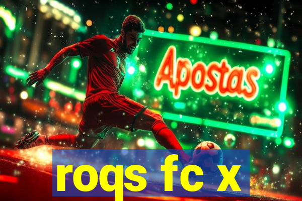 roqs fc x