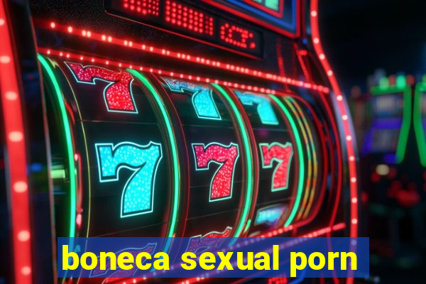 boneca sexual porn