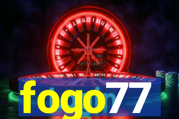 fogo77