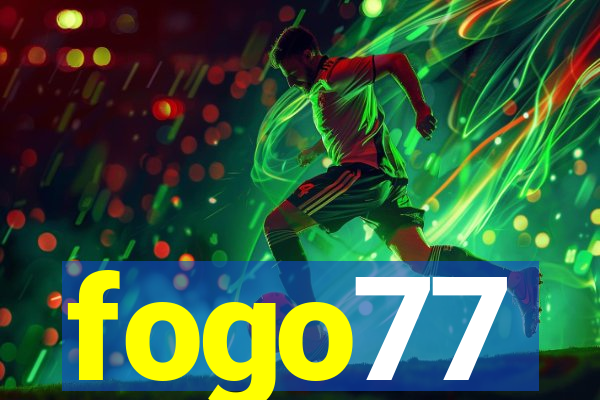 fogo77