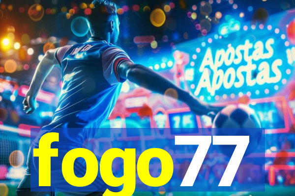 fogo77