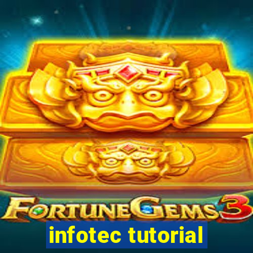 infotec tutorial