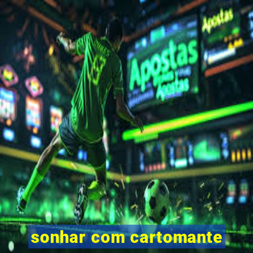 sonhar com cartomante