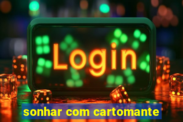 sonhar com cartomante