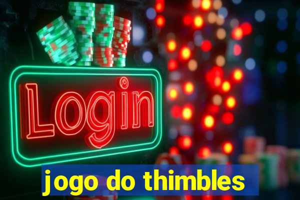 jogo do thimbles