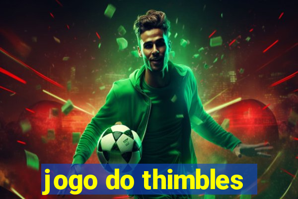 jogo do thimbles