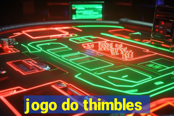 jogo do thimbles