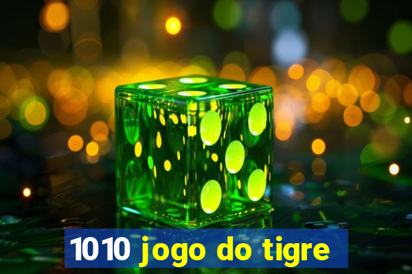 1010 jogo do tigre