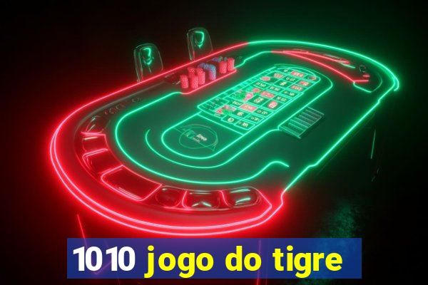 1010 jogo do tigre