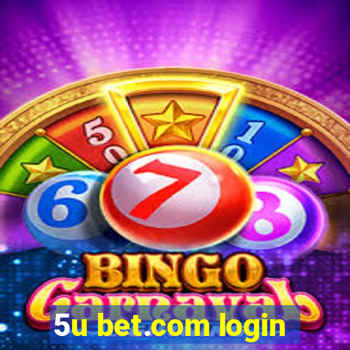 5u bet.com login