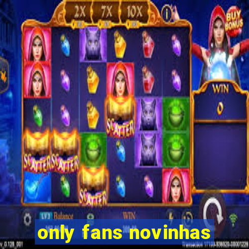 only fans novinhas