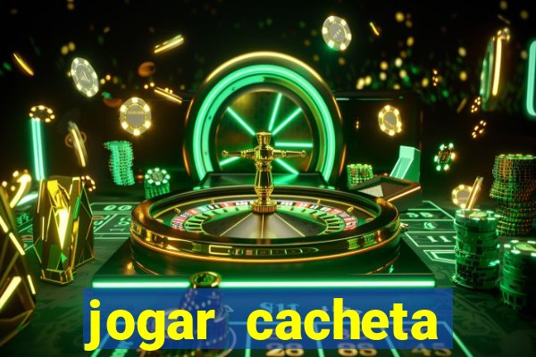 jogar cacheta online valendo dinheiro