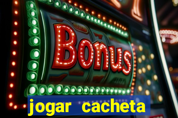 jogar cacheta online valendo dinheiro