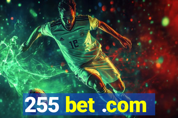 255 bet .com