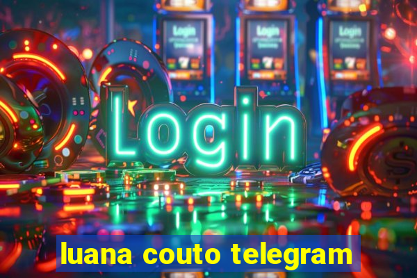 luana couto telegram