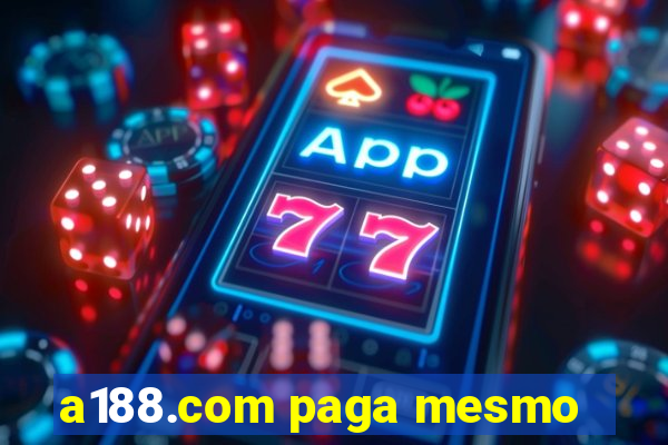 a188.com paga mesmo