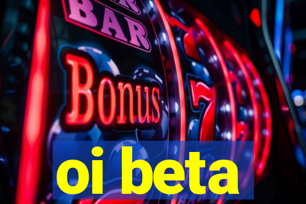 oi beta