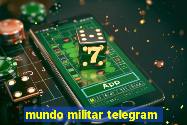 mundo militar telegram