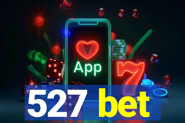 527 bet