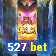 527 bet