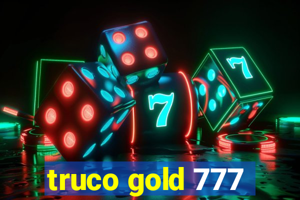 truco gold 777