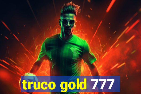 truco gold 777