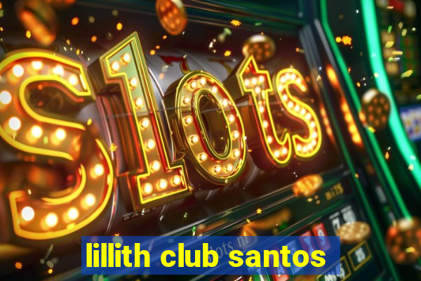 lillith club santos