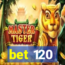 bet 120